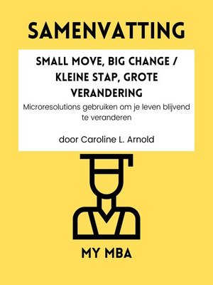 cover image of Samenvatting--Small Move, Big Change / Kleine Stap, Grote Verandering